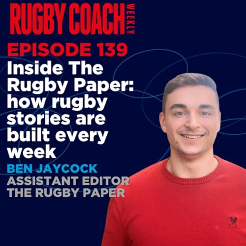 Inside The Rugby Paper: How rugby stories are built every week