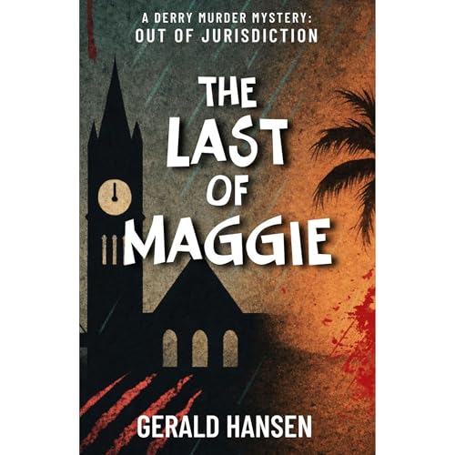 Out of Jurisdiction: The Last Of Maggie