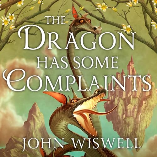 The Dragon Has Some Complaints by John Wiswell