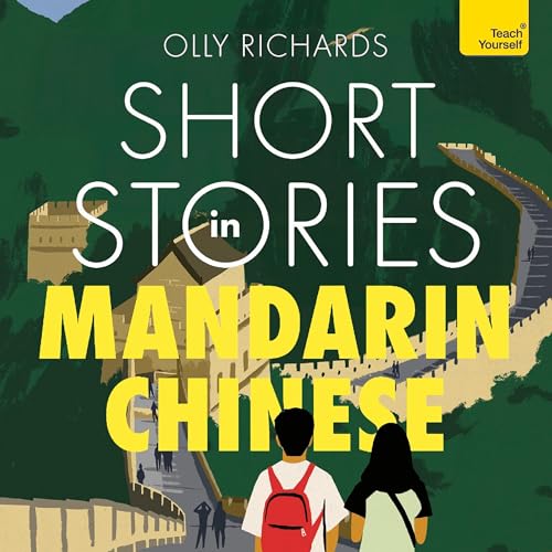 Short Stories in Mandarin Chinese for Intermediate Learners by Olly Richards