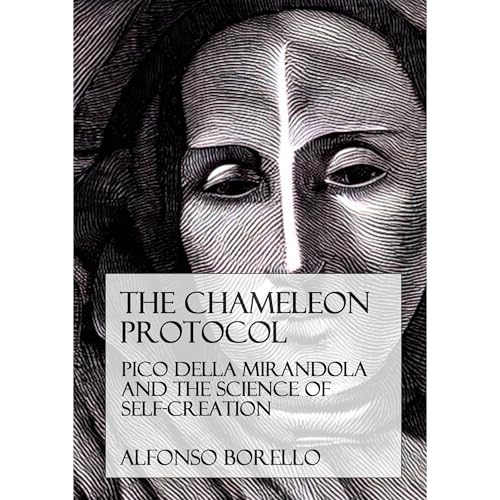The Chameleon Protocol: Pico della Mirandola and the Science of Self-Creation