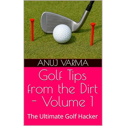 Golf Tips from the Dirt - Volume 1
