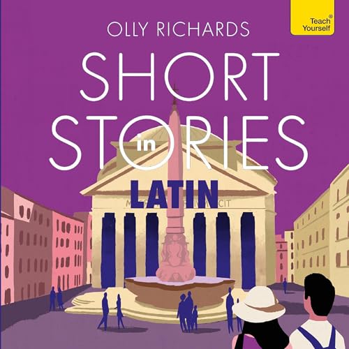 Short Stories in Latin for Beginners by Olly Richards