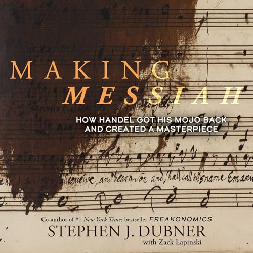 Making Messiah by Stephen J. Dubner