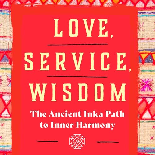 Love, Service, Wisdom