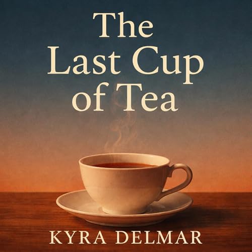 The Last Cup of Tea