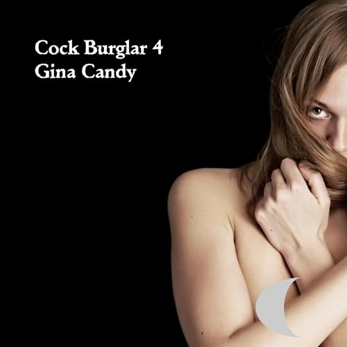 Cock Burglar 4 by gina Candy