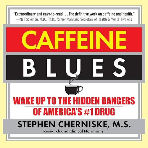 Caffeine Blues by Stephen Cherniske MS