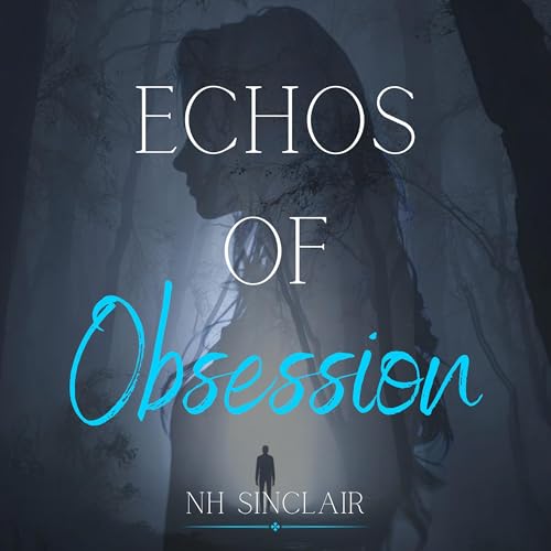 Echos of Obsession by N.H. Sinclair