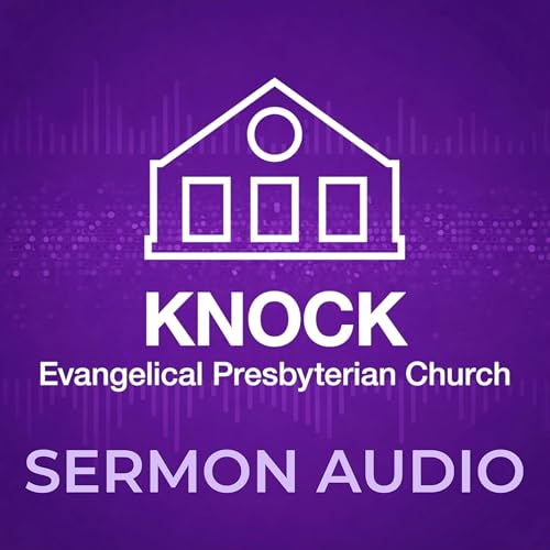 Knock EPC Sermons by Knock Evangelical Presbyterian Church