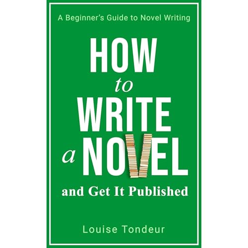 How to Write a Novel and Get It Published