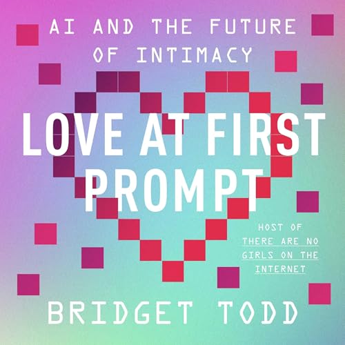 Love at First Prompt by Bridget Todd