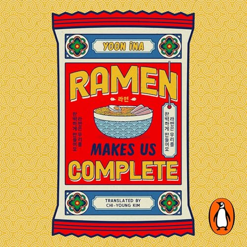 Ramen Makes us Complete by Yoon Ina