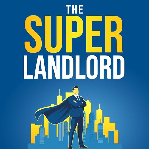 The Super Landlord by Matthew Ma