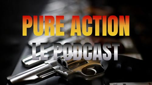 PURE ACTION - LE PODCAST by Nicolas Doziere