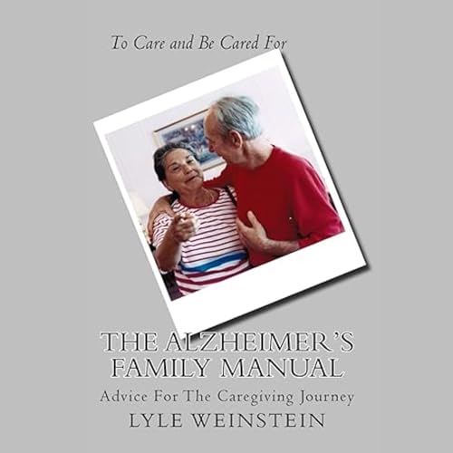 The Alzheimer's Family Manual by Lyle Weinstein