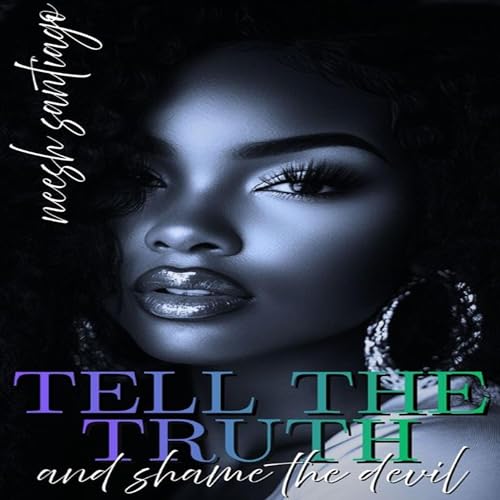 Tell the Truth And Shame the Devil