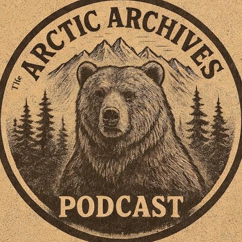 The Arctic Archives Podcast by Josh Frederico