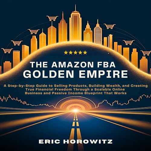 The Amazon FBA Golden Empire