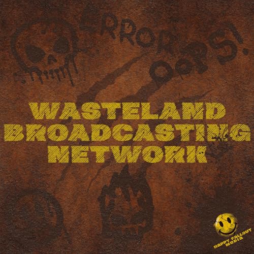 Wasteland Broadcasting Network by Happy Fallout Media
