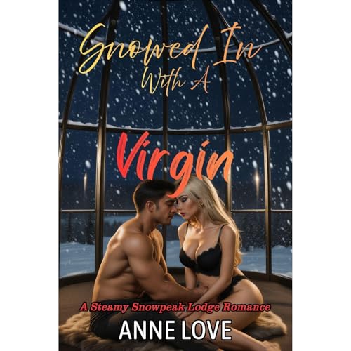 Snowed in with a Virgin by Anne Love
