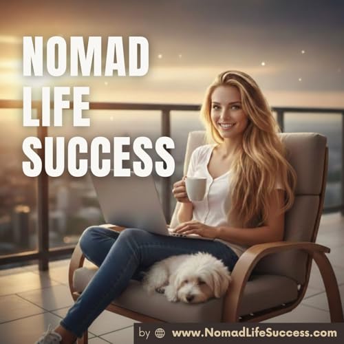Nomad Life Success Podcast by Nomad Life Success