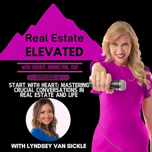 Lyndsey Van Sickle: Start With Heart: Mastering Crucial Conversations in Real Estate and Life by Unknown