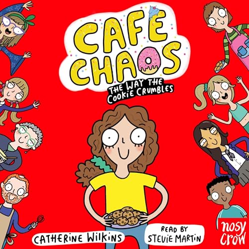 Café Chaos: The Way the Cookie Crumbles by Catherine Wilkins