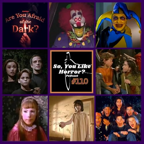 So, You Like Horror? Podcast #110- Are You Afraid of the Dark? by Unknown