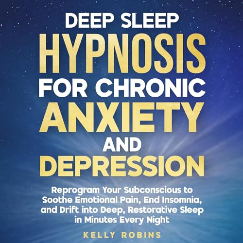 Deep Sleep Hypnosis for Chronic Anxiety and Depression