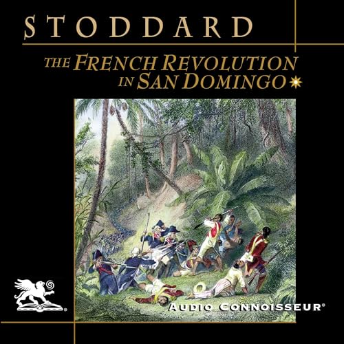 The French Revolution in San Domingo by Theodore Lothrop Stoddard