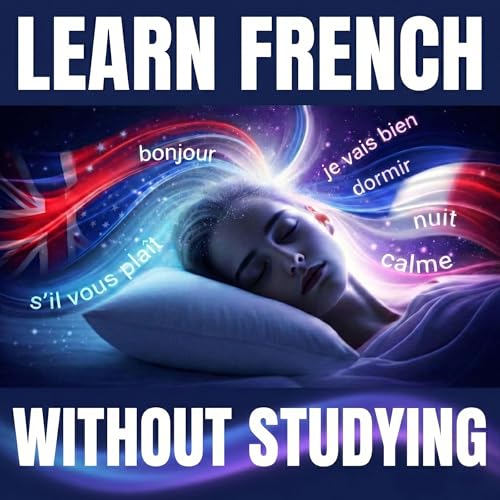 Learn French Without Studying by Élise Hartwell-Moreau