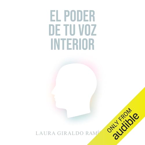 El Poder de tu voz interior by Laura Giraldo