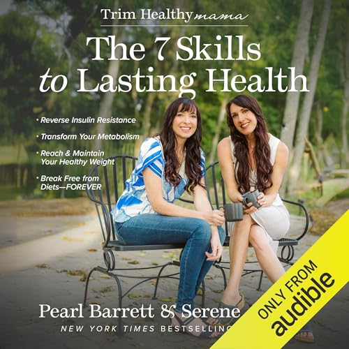 The 7 Skills to Lasting Health by Serene Allison