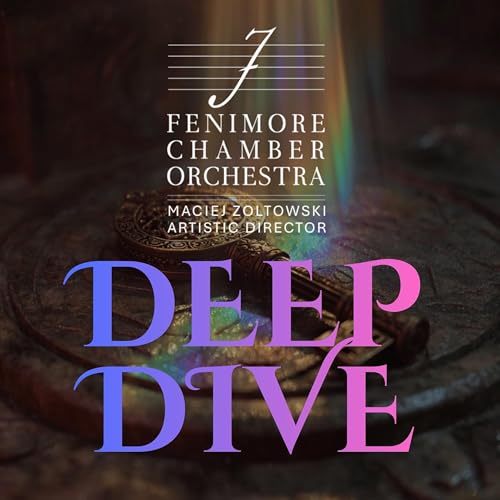 Deep Dive into the Wonderful World of FCO by Fenimore Chamber Orchestra