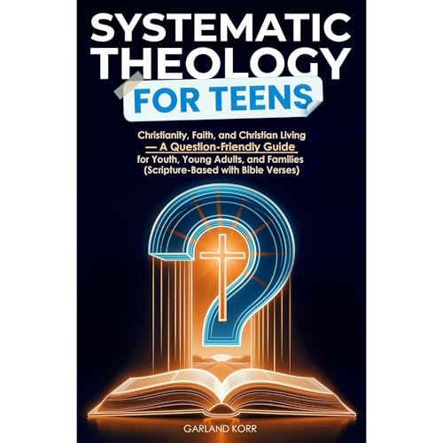 Systematic Theology for Teens