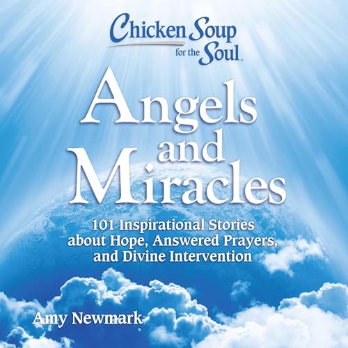 Chicken Soup for the Soul: Angels and Miracles