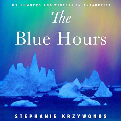 The Blue Hours by Stephanie Krzywonos