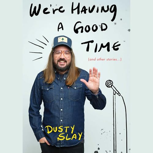 We're Having a Good Time by Dusty Slay