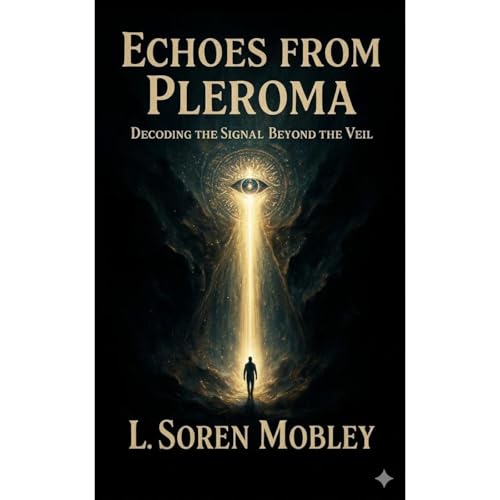 Echoes from Pleroma by L. Soren Mobley