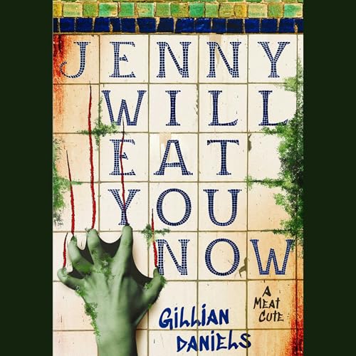 Jenny Will Eat You Now by Gillian Daniels