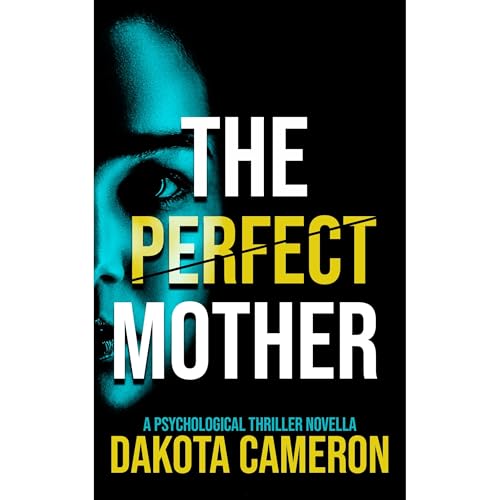 The Perfect Mother by Dakota Cameron