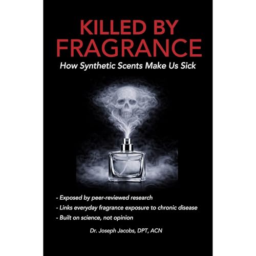 Killed by Fragrance How Synthetic Scents Make Us Sick