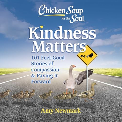 Chicken Soup for the Soul: Kindness Matters