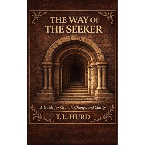 The Way of the Seeker by T. L. Hurd