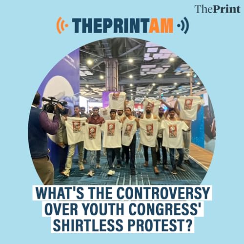 ThePrintAM: What's the controversy over Youth Congress' shirtless protest? by Unknown