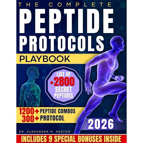 The Complete Peptide Protocols Playbook by Dr. Alexander M. Keaton