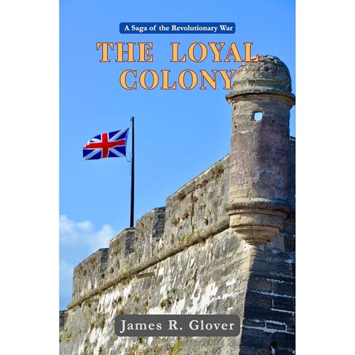 The Loyal Colony by James R. Glover