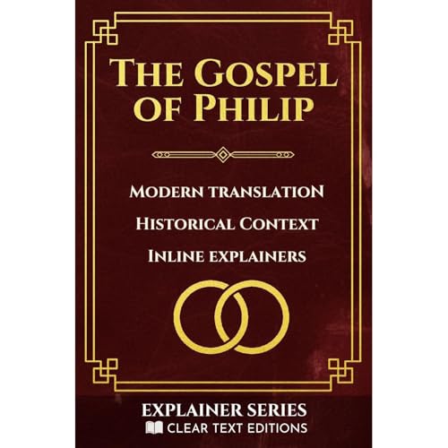 The Gospel of Philip: A Gnostic Gospel of Sacrament and Mystery