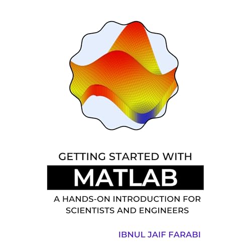 Getting Started with MATLAB: A Hands-On Introduction for Scientists and Engineers